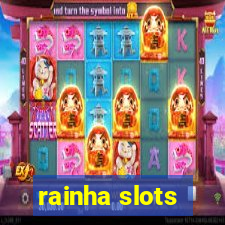 rainha slots